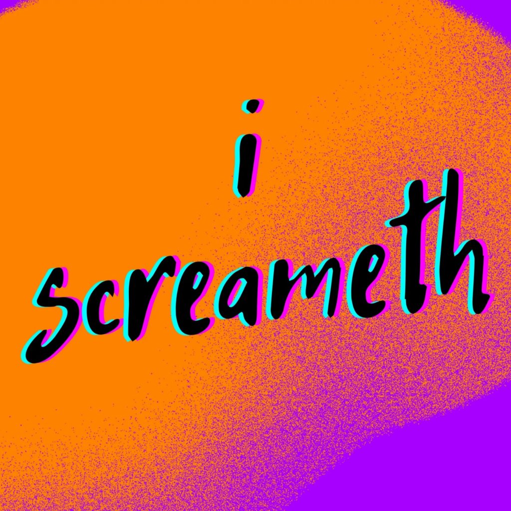 I Screameth 