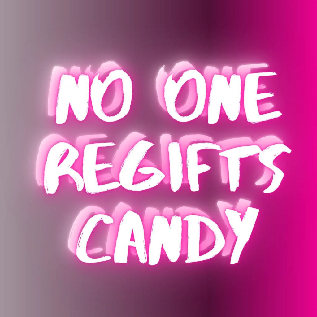No One Regifts Candy